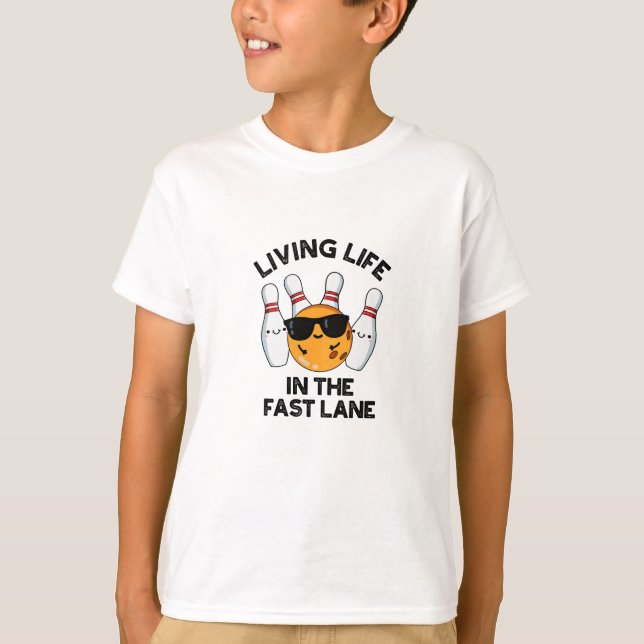 T-shirt Vivre Dans La Voie Rapide Drôle Bowling Pun (Devant)