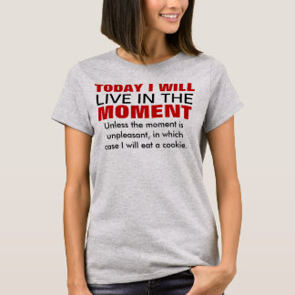 T-shirt Vivre dans le moment Humour de typographie
