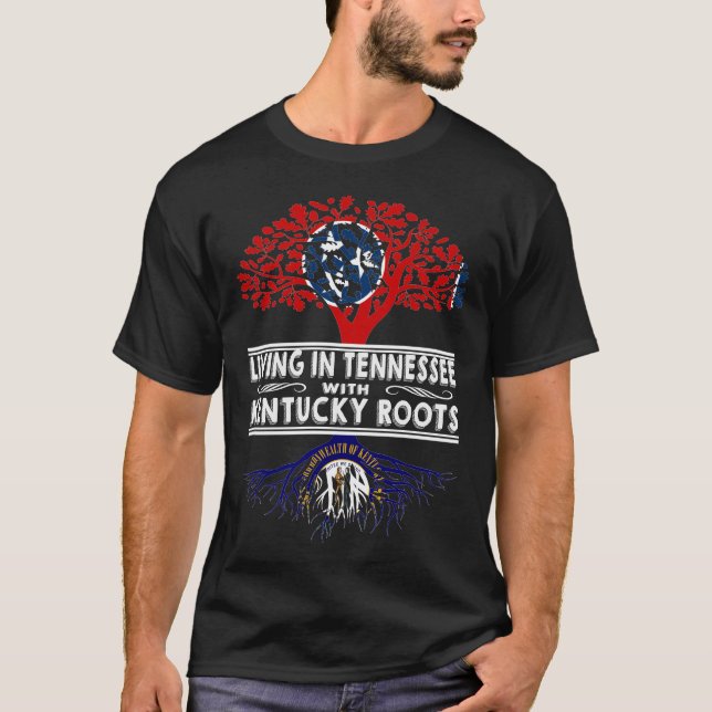 T-shirt Vivre dans le Tennessee avec les racines du Kentuc (Devant)