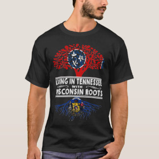 T-shirt Vivre dans le Tennessee avec les racines du Wiscon