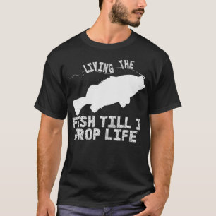 T-shirt Vivre Le Poisson Jusqu'À Ce Que Je Lâche La Vie Dr