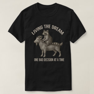 T-shirt Vivre le rêve une mauvaise décision à un moment Ra