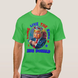 T-SHIRT VIVRE LONGTEMPS LE ROI : DONALD TRUMP