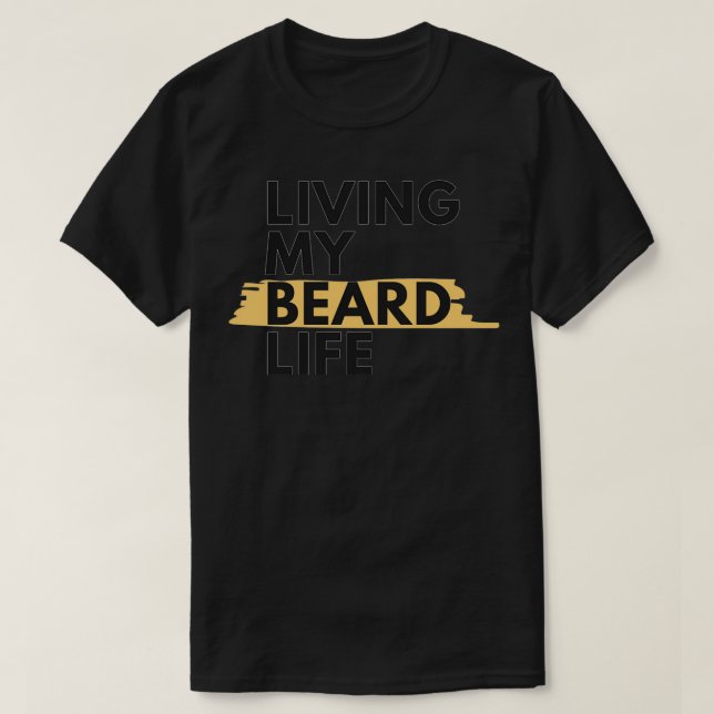 T-shirt Vivre ma vie de barbe (Design devant)