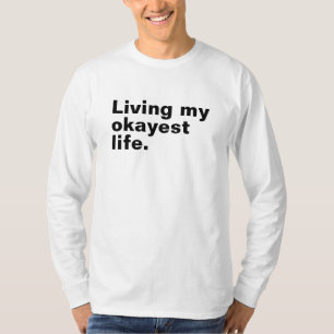 T-shirt Vivre ma vie la plus agréable.
