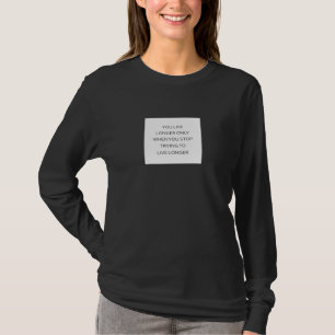 T-shirt Vivre plus longtemps en vivant librement