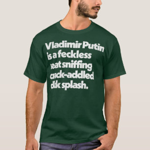 T-shirt Vladimir Poutine Peep Show Insultes Citation Desig