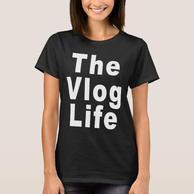 T-shirt Vlog Life for Vloggers and Vlogging (Devant)