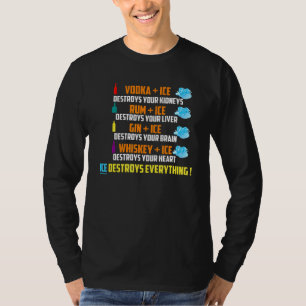 T-shirt Vodka Rum Gin Whiskey Plus Glace Détruit Tout