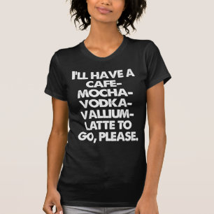 T-SHIRT VODKA VALLIUM LATTE DE MOKA DE CAFÉ VEUILLEZ ALLE