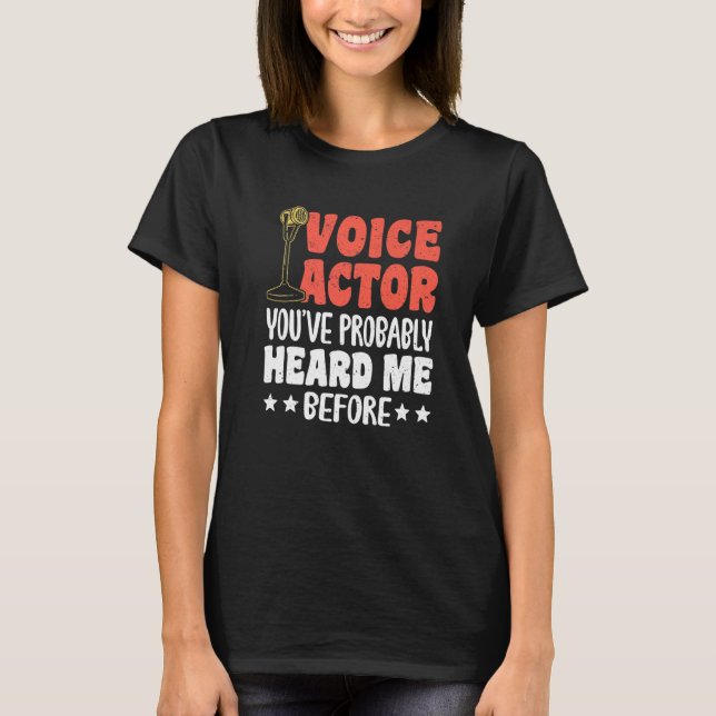 T-shirt Voice Actor Youve Probably Heard Me Before Premium (Devant)