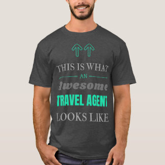 T-shirt Voici à quoi ressemble un agent de voyage génial