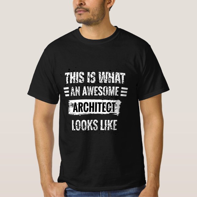 T-shirt Voici À Quoi Ressemble Un Architecte Stupéfiant (Devant)
