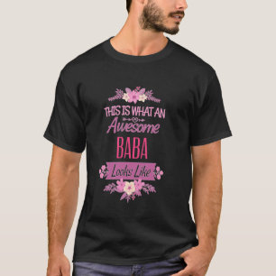 T-shirt Voici à quoi ressemble un baba incroyable Fleurs G