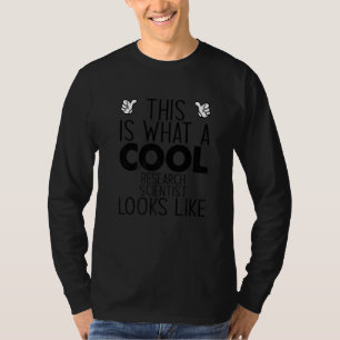 T-shirt Voici à quoi ressemble un chercheur cool