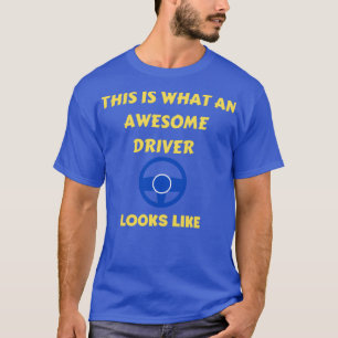 T-shirt Voici À Quoi Ressemble Un Conducteur Awénique 3