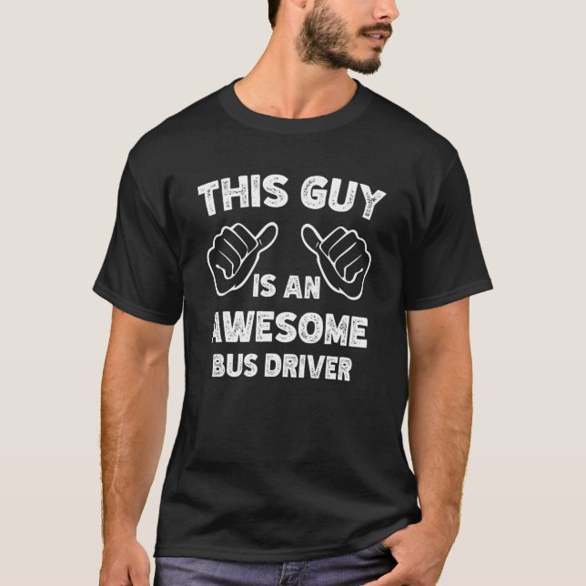 T-shirt Voici à quoi ressemble un conducteur de bus génial (Devant)