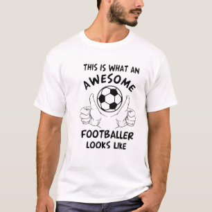 T-shirt Voici à quoi ressemble un super footballeur en che