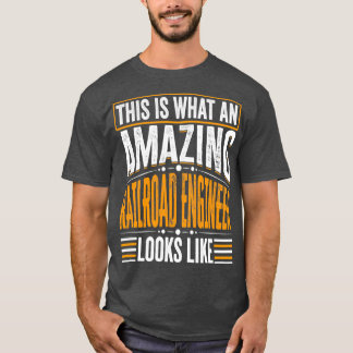 T-shirt Voici ce qu'un ingénieur ferroviaire Extraordinair