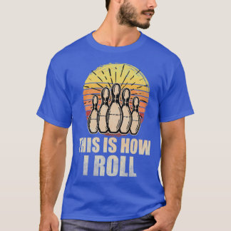 T-shirt Voici Comment je fais rouler Retro Bowling Bowler 