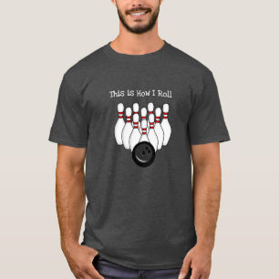 T-shirt Voici comment je roule, Bowling Pun