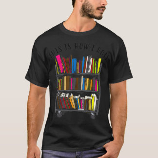 T-shirt Voici comment je roule Cool Love Reading Cadeau