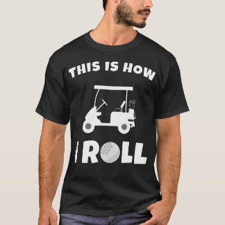 T-shirt Voici Comment je roule, Drôle de golf dit Classic