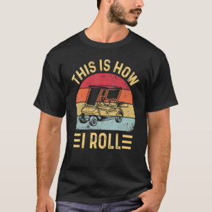 T-shirt Voici comment je roule Funny Golf Cart Golfers