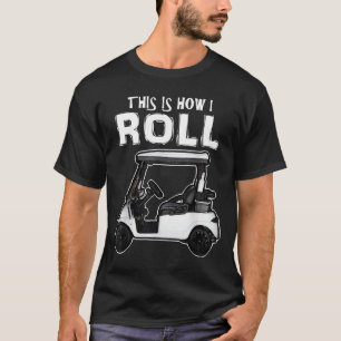 T-shirt Voici comment je roule Funny Golf Panier