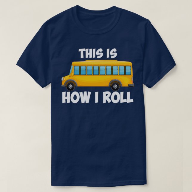 T-shirt Voici comment je roule Funny School Bus Driver 6 (Design devant)