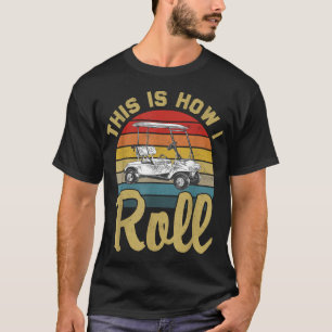 T-shirt Voici Comment Je Roule Retro Vintage Golf Panier F