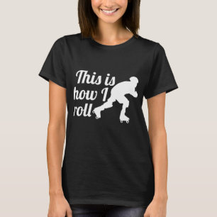 T-shirt Voici comment je roule, Roller Derby skate