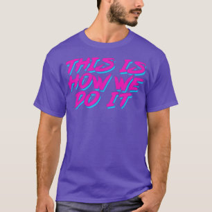 T-shirt Voici Comment Nous Le Faisons Rétro Style Typograp