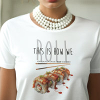 Voici comment nous roulons Sushi Adulte Anniversai