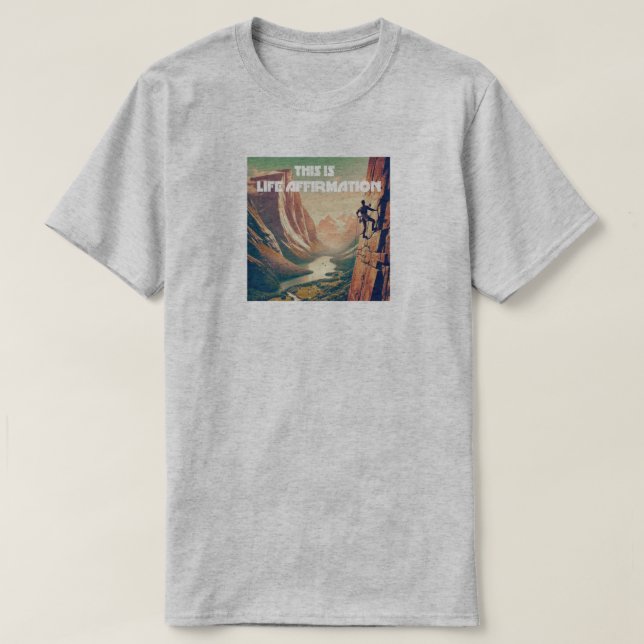 T-shirt Voici Life Affirmation Rock Escalade (Design devant)