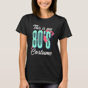 T-shirt Voici mes 80s Costume Fancy Party Idée 80s Costum