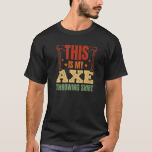 T-shirt Voici Mon Ax Jetant Ax Thrower Hatchet Thrower Jet