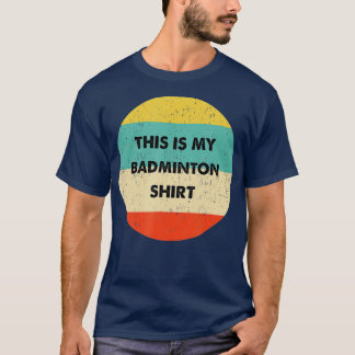 T-shirt Voici Mon Badminton