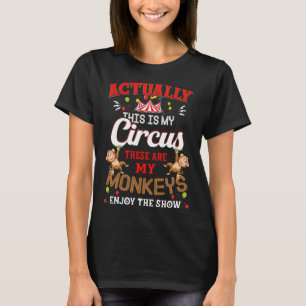 T-shirt Voici Mon Cirque Ce Sont Mes Singes Qui Apprécient