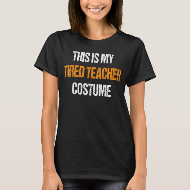 T-shirt Voici mon costume d'enseignant fatigué Enseignant  (Devant)