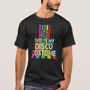 T-shirt Voici Mon Costume Disco 80s les années 70 Disco Ni