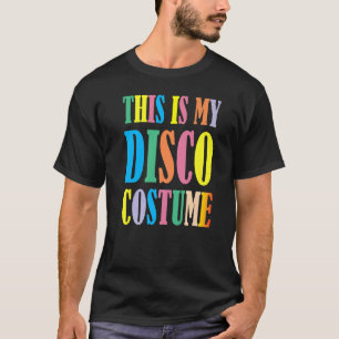T-shirt Voici Mon Costume Disco Disco les années 70 80s Pa