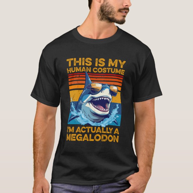 T-shirt Voici Mon Costume Humain Je Suis En Fait Megalodon (Devant)