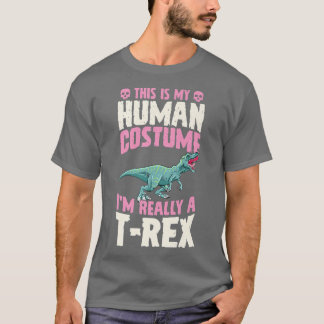 T-shirt Voici Mon Costume Humain Je Suis Vraiment Un T-Rex