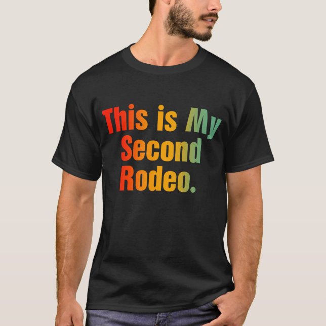 T-shirt Voici Mon Deuxième Rodéo (Devant)