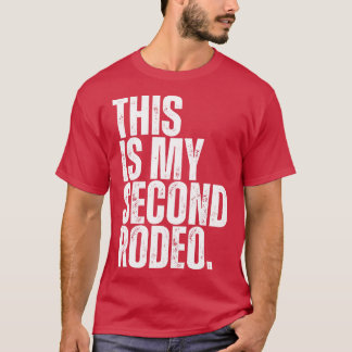 T-shirt Voici Mon Deuxième Rodéo
