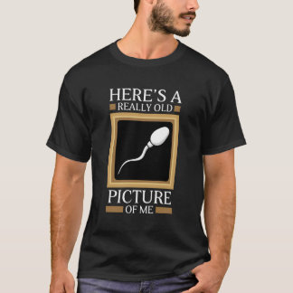 T-shirt Voici Un Vraiment Vieux De Moi, Sperm Cell Joke