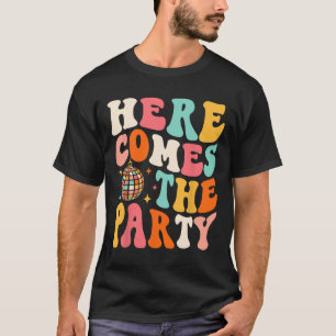 T-shirt Voici venir la fête Retro Bachelorette Bridal Part