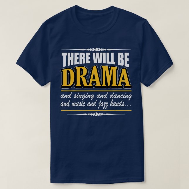 T-shirt Voici Will be Drama Funny Agir (Design devant)