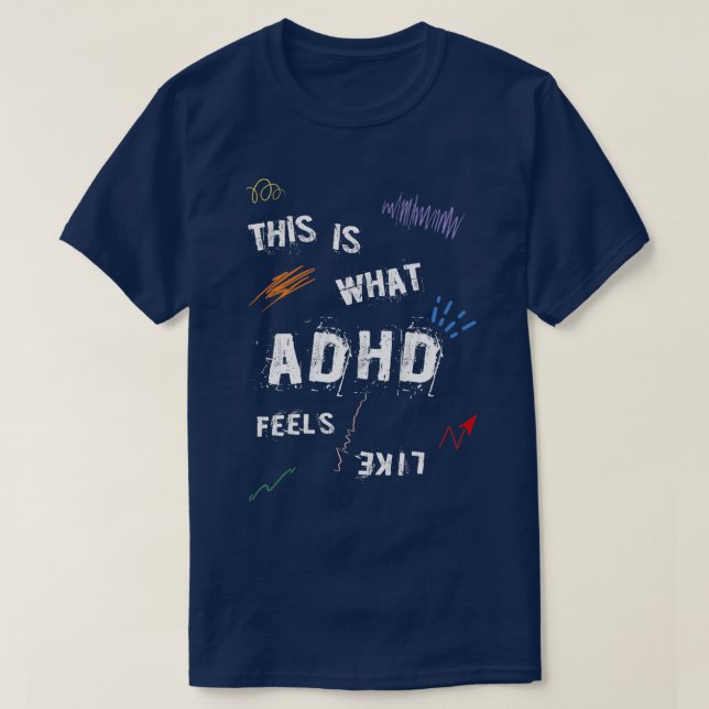 T-shirt Voilà à quoi ressemble le TDAH (Design devant)